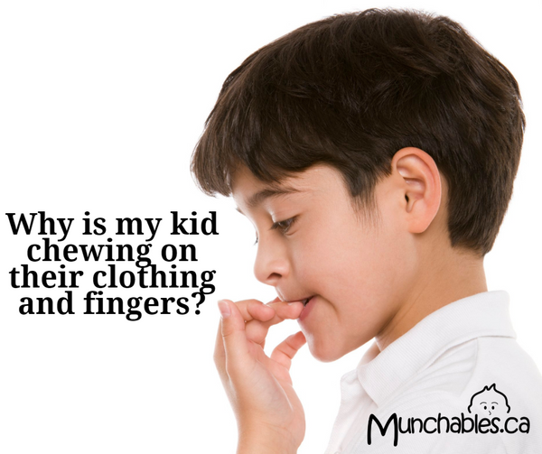 Why is my kid chewing on their clothing and fingers?