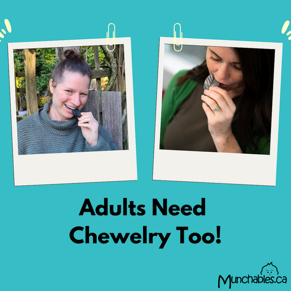 Adults Need Chewelry Too