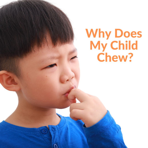 Why does my child chew on everything?